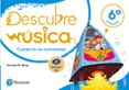 DESCUBRE LA MSICA 6 PRIMARIA CUADERNO DE ACTIVIDADES  ED 2019 MEC di VV.AA. 
