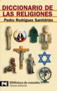 DICCIONARIO DE LAS RELIGIONES de RODRIGUEZ SANTIDRIAN, PEDRO 