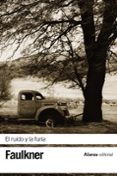 EL RUIDO Y LA FURIA de FAULKNER, WILLIAM 