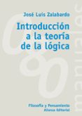 INTRODUCCION A LA TEORIA DE LA LOGICA de ZALABARDO, JOSE LUIS 