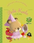 LA ROPA (BEBE KOALA) di VV.AA. 