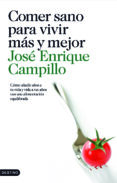 COMER SANO PARA VIVIR MAS Y MEJOR de CAMPILLO ALVAREZ, JOSE ENRIQUE 