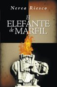 EL ELEFANTE DE MARFIL de RIESCO, NEREA 