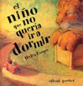 EL NIO QUE NO QUERIA IR A DORMIR (4 ED) de COOPER, HELEN 