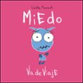MIEDO VA DE VIAJE (EL DESPERTAR DE LAS EMOCIONES) de MONREAL, VIOLETA 