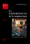 LA EXPERIENCIA DE LA ARQUITECTURA: SOBRE LA PERCEPCION DE NUESTRO ENTORNO di RASMUSSEN, STEEN EILER 
