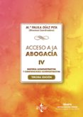 ACCESO A LA ABOGACIA: TOMO IV: MATERIA ADMINISTRATIVA Y CONTENCIOSO ADMINISTRATIVA (3 ED.) di DIAZ PITA, M PAULA  CASTILLO RIGABERT, FERNANDO 