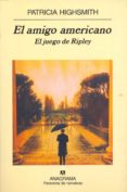 EL AMIGO AMERICANO (7 ED.) de HIGHSMITH, PATRICIA 