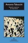 PEQUEOS EQUIVOCOS SIN IMPORTANCIA (5 ED) de TABUCCHI, ANTONIO 