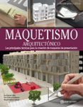 MAQUETISMO ARQUITECTONICO: LAS PRINCIPALES TECNICAS PARA LA CREACION DE MAQUETAS DE PRESENTACION di PASCUAL I MIRO, EVA 