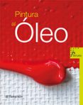 PINTURA AL OLEO. AULA DE PINTURA (2 ED) di VV.AA. 
