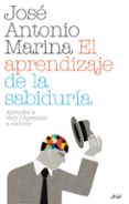 EL APRENDIZAJE DE LA SABIDURIA de MARINA, JOSE ANTONIO 
