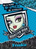 MONSTER HIGH. SE UNICA. FRANKIE di VV.AA