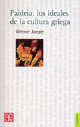 PAIDEIA: LOS IDEALES DE LA CULTURA GRIEGA di JAEGER, WERNER 