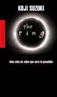 THE RING: UNA CINTA DE VIDEO QUE SERA TU PESADILLA de SUZUKI, KOJI 