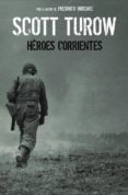 HEROES CORRIENTES de TUROW, SCOTT 