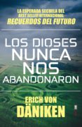 Los Dioses Nunca Nos Abandonaron (ebook)