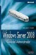 WINDOWS SERVER 2008: GUIA DEL ADMINISTRADOR (MANUALES TECNICOS) de STANEK, WILLIAM R. 