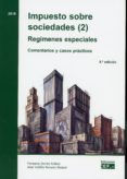 IMPUESTO SOBRE SOCIEDADES (2). REGMENES ESPECIALES COMENTARIOS Y CASOS PRCTICOS de BORRAS AMBLAR, FERNANDO 