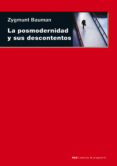 LA POSMODERNIDAD Y SUS DESCONTENTOS de BAUMAN, ZYGMUNT 