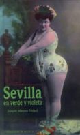 SEVILLA EN VERDE Y VIOLETA de VAZQUEZ PARLADE, JOAQUIN 