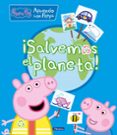 SALVEMOS EL PLANETA! (PEPPA PIG. DIDCTICOS) di VV.AA. 
