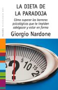LA DIETA DE LA PARADOJA de NARDONE, GIORGIO 