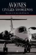AVIONES CIVILES MODERNOS: LOS AVIONES DE MAS EXITO DEL MUNDO di EDEN, PAUL E. 