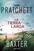LA TIERRA LARGA de PRATCHETT, TERRY  BAXTER, STEPHEN 