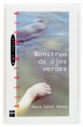 MONSTRUO DE OJOS VERDES de OATES, JOYCE CAROL 