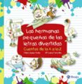 LAS HERMANAS PEQUEAS DE LAS LETRAS DIVERTIDAS de LOPEZ AVILA, PILAR 