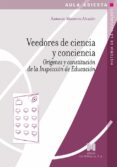 VEEDORES DE CIENCIA Y CONCIENCIA di MONTERO ALCAIDE, ANTONIO 