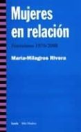 MUJERES EN RELACION: FEMINISMO 1970-2000 di RIVERA, MARIA-MILAGROS 