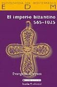 EL IMPERIO BIZANTINO 565-1025 di VV.AA