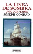 LA LINEA DE SOMBRA: UNA CONFESION (2 ED.) de CONRAD, JOSEPH 