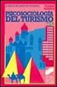 PSICOSOCIOLOGIA DEL TURISMO de MONTANER MONTEJANO, JORDI 