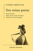 TRES REINAS POETAS di JIMENEZ FARO, LUZMARIA 