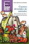 CUENTOS DIVERTIDOS DE ANIMALES, PARA REFORZAR LA ERRE Y LA COMPRE NSION LECTORA de MARTINEZ-LOSA BERIAIN, MARIO 