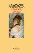 LA AMANTE DE BOLZANO de MARAI, SANDOR 