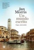 UN MUNDO ESCRITO de MORRIS, JAN 