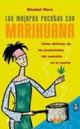 LAS MEJORES RECETAS CON MARIHUANA: COMO DISFRUTAR LAS PROPIEDADES DEL CANNABIS EN LA COCINA de RIERA, ELISA 