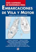 GUIA ILUSTRADA DE MANIOBRAS PARA EMBARCACIONES DE VELA Y MOTOR di SCHWARZLOSE, HARALD  DAS, ROBBERT 