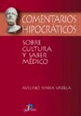 COMENTARIOS HIPOCRATICOS SOBRE CULTRUA Y SABER MEDICO de SENRA VARELA, AVELINO 