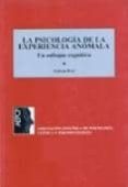 LA PSICOLOGIA DE LA EXPERIENCIA ANOMALA: UN ENFOQUE COGNITIVO de REED, GRAHAM 