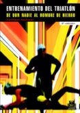 EL ENTRENAMIENTO DEL TRIATLON: DE DON NADIE AL HOMBRE DE HIERRO de ASCHWER, HERMANN 