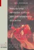 HACIA UNA REVISION CRITICA DEL PENSAMIENTO DOCENTE de KINCHELOE, JOE L. 
