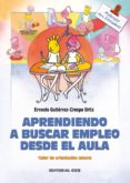 APRENDIENDO A BUSCAR EMPLEO DESDE EL AULA. MATERIALES PARA EDUCAD ORES: TALLER DE ORIENTACION LABORAL de GUTIERREZ-CRESPO ORTIZ, ERNESTO 