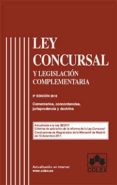 LEY CONCURSAL Y LEGISLACION COMPLEMENTARIA: COMENTARIOS, JURISPRU DENCIA, DOCTRINA, CONCORDANCIAS (5 ED) de GOMEZ LUCAS, MIGUEL ANGEL  GOMEZ GIL, MIGUEL ANGEL 