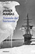 TRAVESIA DEL HORIZONTE de MARIAS, JAVIER 