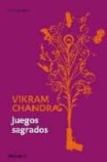 JUEGOS SAGRADOS de CHANDRA, VIKRAM 